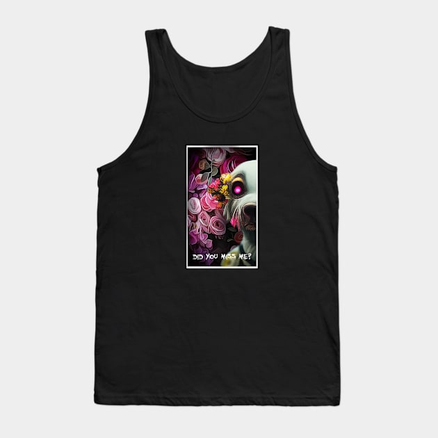 did you miss me? Tank Top by ElArrogante